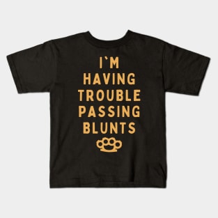 Trouble Passing Blunts Kids T-Shirt